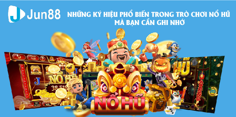 Những ký hiệu phổ biến trong trò chơi nổ hũ