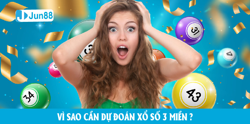 Vì sao cần phải dự đoán về xổ số 3 miền trước khi đánh lô?