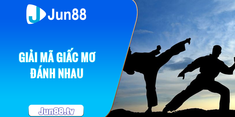 Giải mã giấc mơ đánh nhau